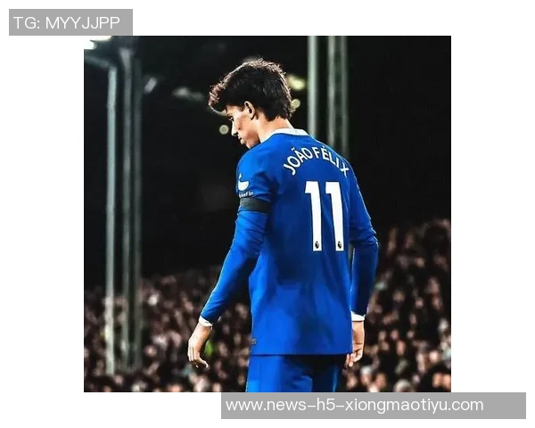 菲利克斯身价回暖至2500万欧26岁迎来近三年半首次上涨